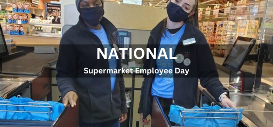 National Supermarket Employee Day [राष्ट्रीय सुपरमार्केट कर्मचारी दिवस]